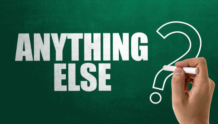 Anything else we need to know